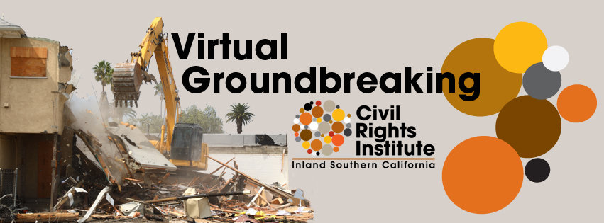 Virtual Groundbreaking: Civil Rights Institute of Inland Southern California